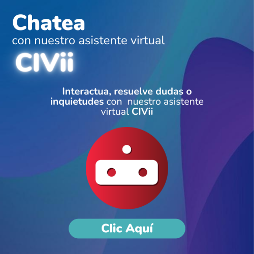 Chatea con nuestro asistente virtual CIVii